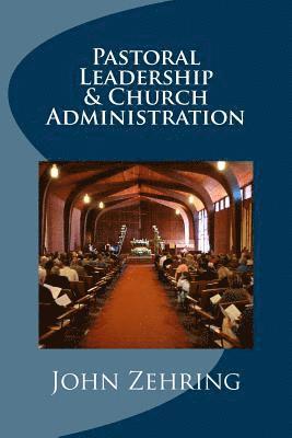 John Zehring - Pastoral Leadership and Church Administration, Häftad
