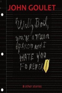 bokomslag "Wally Boil, You're A Mean Person and I Hate You Forever!" and Other Stories