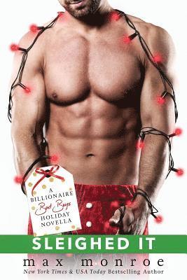 bokomslag Sleighed It: A Billionaire Bad Boys Holiday Novella