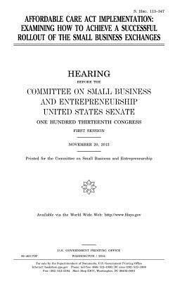 bokomslag Affordable Care Act implementation: examining how to achieve a successful rollout of the small business exchanges