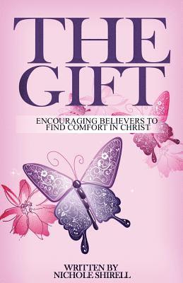 The Gift: Encouraging Believers to Find Comfort in Christ 1