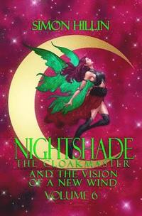 bokomslag Nightshade the Cloakmaster and the Vision of a New Wind, Volume 6