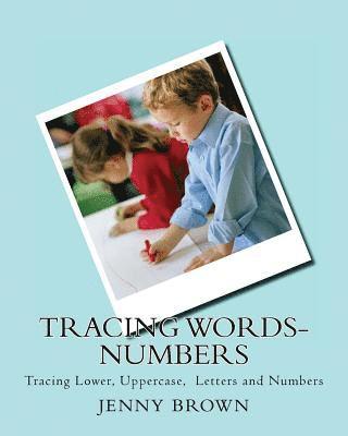 Jenny Brown - Tracing Words-Numbers: Tracing Lower, Uppercase, Letters and Numbers, Häftad