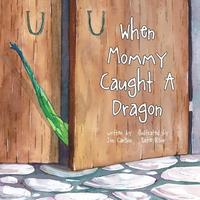 bokomslag When Mommy Caught A Dragon