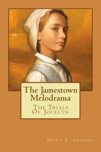 bokomslag The Jamestown Melodrama: The Trials Of Jocelyn