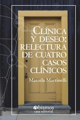 Clínica y deseo. Relectura de cuatro casos clínicos 1