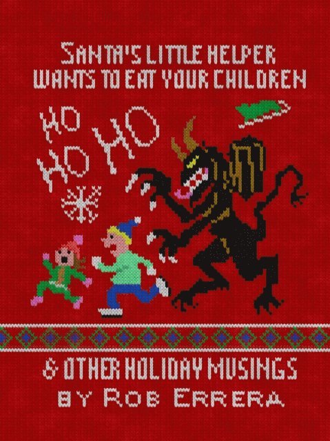 Santa's Little Helper Wants To Eat Your Children & Other Holiday Musings 1