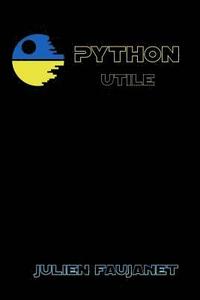 bokomslag Python utile: Builtins, Bitwise, Bots, Decorators