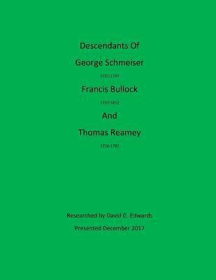 Descendants of George Schmeiser, Francis Bullock and Thomas Reamey 1