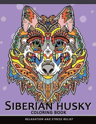 bokomslag Siberian husky coloring book: Stress-relief Coloring Book For Grown-ups (Animal Coloring Book)