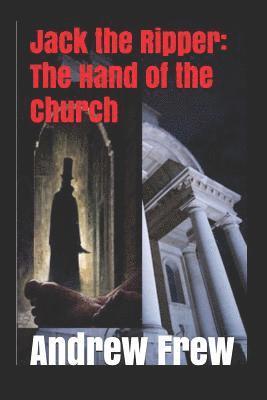bokomslag Jack the Ripper: The Hand of the Church: Illustrated