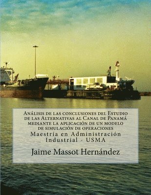 Jaime Massot H, Jaime Massot H. - Análisis de las Conclusiones del Estudio de las Alternativas al Canal de Panamá, Häftad