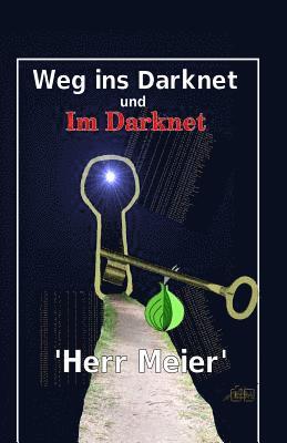 Weg ins Darknet und Im Darknet 1