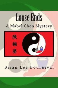 bokomslag Loose Ends: A Mabel Chen Mystery