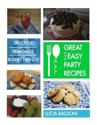 bokomslag Great and Easy Party Recipes: Delicious, Homemade, Budget Friendly Party Food