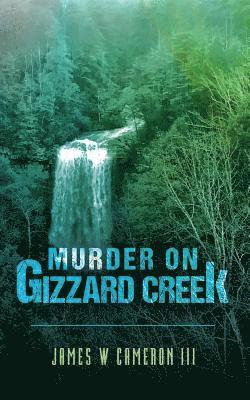 Murder on Gizzard Creek 1