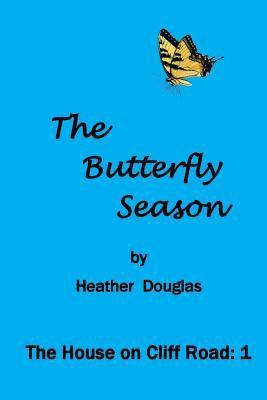 Heather Douglas - The Butterfly Season: The House on Cliff Road: 1, Häftad