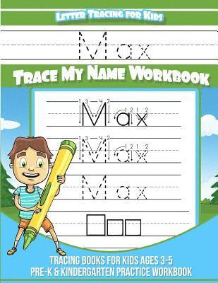 Max Books - Letter Tracing for Kids Max Trace my Name Workbook: Tracing Books for Kids ages 3 - 5 Pre-K & Kindergarten Practice Workbook, Häftad