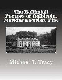 bokomslag The Ballingall Factors of Balbirnie, Markinch Parish, Fife