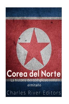 Charles River - Corea del Norte. La historia del conspicuo reino ermitaño, Häftad