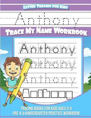 bokomslag Letter Tracing for Kids Anthony Trace my Name Workbook: Tracing Books for Kids ages 3 - 5 Pre-K & Kindergarten Practice Workbook