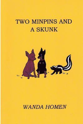 Two Minpins and a Skunk 1