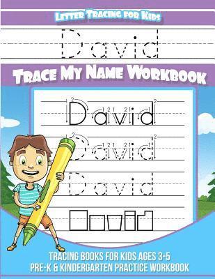 Letter Tracing for Kids David Trace my Name Workbook: Tracing Books for Kids ages 3 - 5 Pre-K & Kindergarten Practice Workbook 1