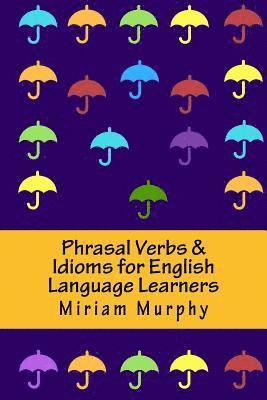 bokomslag Phrasal Verbs & Idioms for English Language Learners