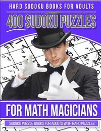 bokomslag Hard Sudoku Books for Adults 400 Sudoku Puzzle for Math Magicians: Sudoku Books for Adults with Hard Puzzles