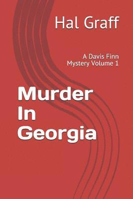 Murder in Georgia: A Davis Finn Mystery Volume 1 1