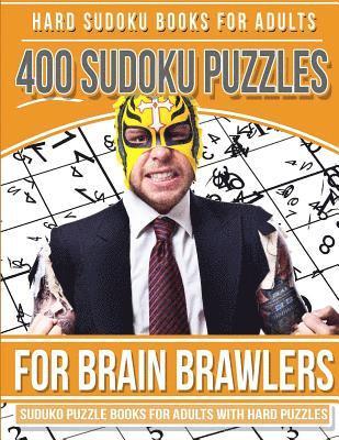 Hard Sudoku Books for Adults 400 Sudoku Puzzle for Brain Brawlers: Sudoku Books for Adults with Hard Puzzles 1