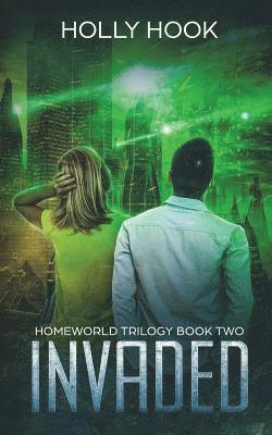 Invaded (Homeworld Trilogy #2) 1