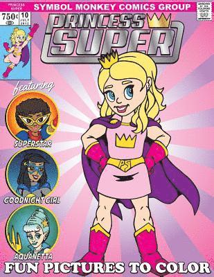 bokomslag Princess Super & Her Mighty Good Friends Coloring Book: A Fun Book To Color