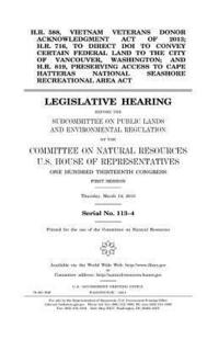 bokomslag H.R. 588, Vietnam Veterans Donor Acknowledgment Act of 2013; H.R. 716, to direct DOI to convey certain federal land to the city of Vancouver, Washingt