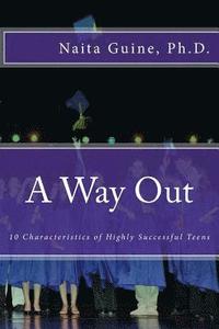 bokomslag A Way Out: 10 Characteristics of Highly Successful Teens