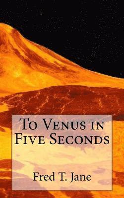 To Venus in Five Seconds: An Account of the Strange Disappearance of Thomas Plummer, Pillmaker 1