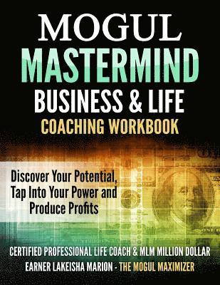 bokomslag The Mogul Mastermind: Helping You Discover Your Potential, Tap Into Your Power & Produce Profits