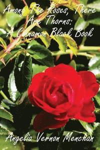 bokomslag Among The Roses, There Are Thorns: A Cinnamon Black Book