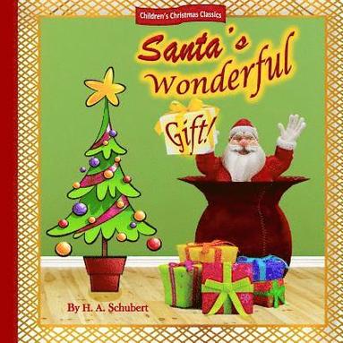 bokomslag Santa's Wonderful Gift!: Perfect Christmas gift for children; fun children's Christmas book; for boy; for girl; Advent; Christmas elves; elven