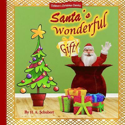 Santa's Wonderful Gift!: Perfect Christmas gift for children; fun children's Christmas book; for boy; for girl; Advent; Christmas elves; elven 1