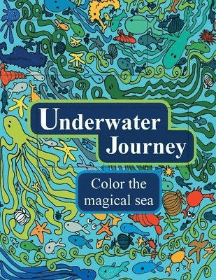 bokomslag Underwater Journey: Color the magical sea