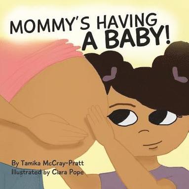bokomslag Mommy's Having a Baby!: Making it Through An Only Child's Fear