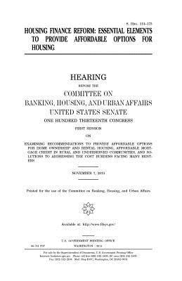 United States Senate, Committee on Banking - Housing finance reform: essential elements to provide affordable options for housing, Häftad