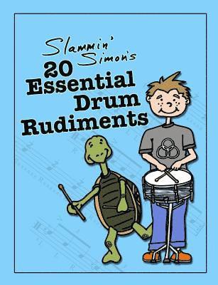 Slammin' Simon's 20 Essential Drum Rudiments 1