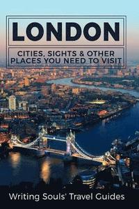 bokomslag London: Cities, Sights & Other Places You Need To Visit