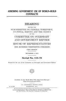 United States House of Representatives, Committee on Oversight and Gover Reform - Assessing government use of design-build contracts, Häftad