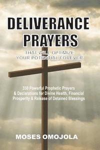 bokomslag Deliverance Prayers That Will Optimize Your Potential Forever