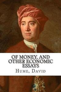 bokomslag Of Money, and Other Economic Essays