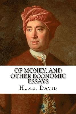 bokomslag Of Money, and Other Economic Essays