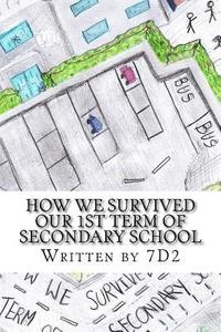 bokomslag How we Survived our 1st Term of Secondary School: written by 7D2